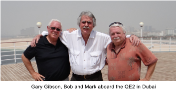 Gary Gibson, Bob and Mark aboard the QE2 in Dubai